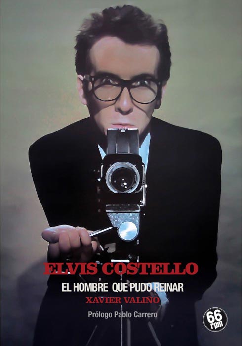 "Elvis Costello. El hombre que pudo reinar". Xavier Valiño
