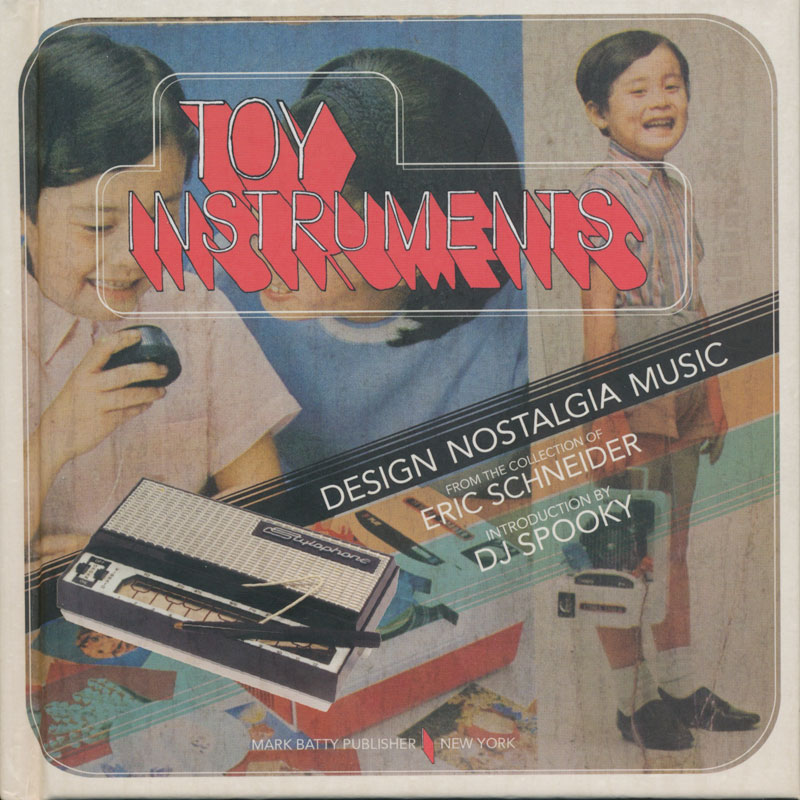 Eric Schneider y su libro "Toy Instruments. Design, Nostalgia, Music"