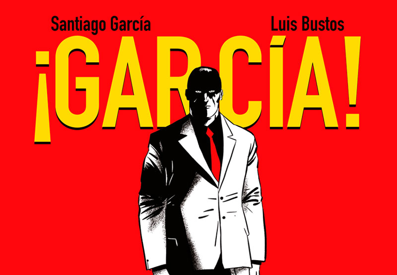 "García!", de Santiago García y Luis Bustos