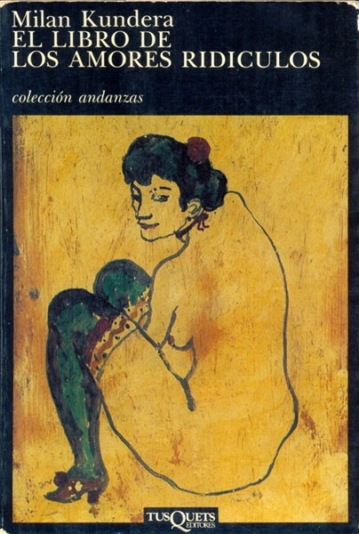 "El libro de los amores ridículos", Milan Kundera