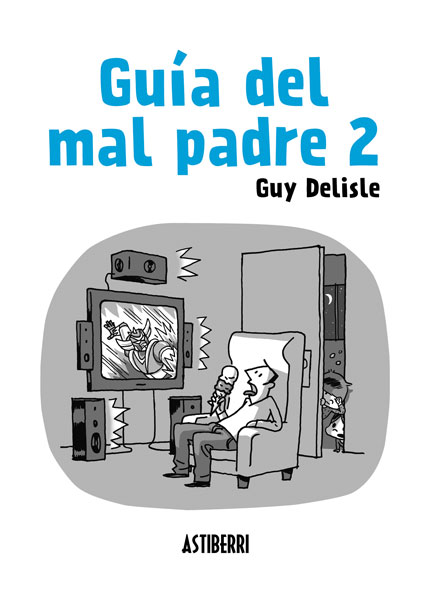 Guía del padre 2, Guy Delisle (Astiberri Ediciones, 2014)