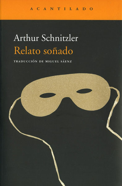 Relato soñado (Traumnovelle) es una novela de Arthur Schnitzler, autor admirtado por Freud. Kubrick basó en ella la magnífica Eyes wide shut