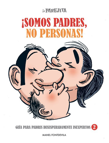 "SOMOS PADRES, NO PERSONAS". Manel Fontdevila (El Jueves).