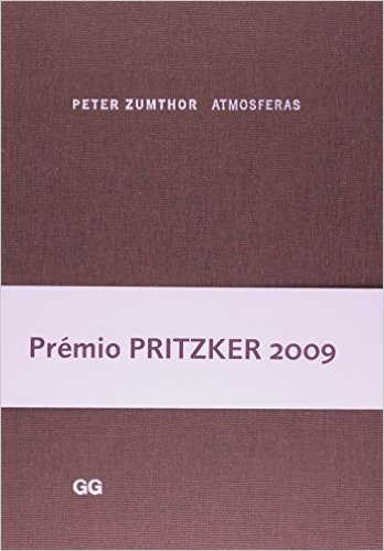 ATMÓSFERAS, de Peter Zumthor (Editorial Gustavo Gili, 2006).