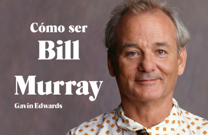 Cómo ser Bill Murray en diez pasos