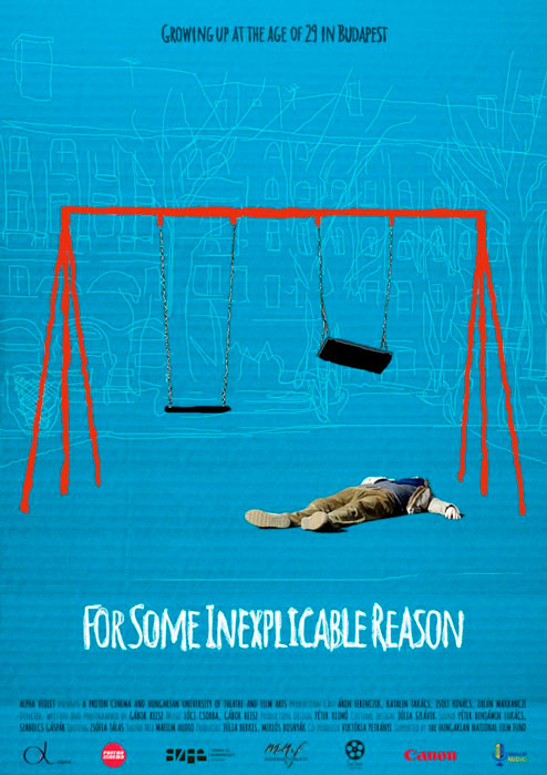 For Some Inexplicable Reason (Gábor Reisz, 2014)